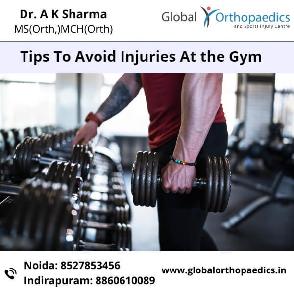 Tips To Avoid Injuries At the Gym - Dr A K Sharma